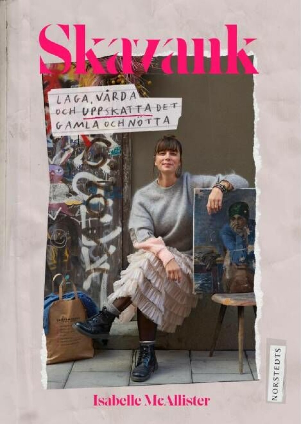Isabelle McAllisters boken ”Skavank – Laga, vårda och uppskatta det gamla och nötta”. Isabelle McAllisters boken ”Skavank – Laga, vårda och uppskatta det gamla och nötta”.